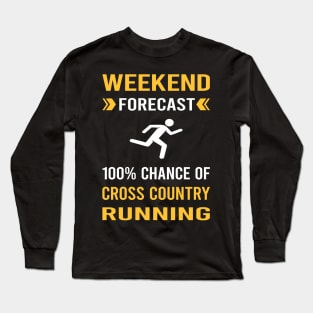 Weekend Forecast Cross Country Running XC Long Sleeve T-Shirt